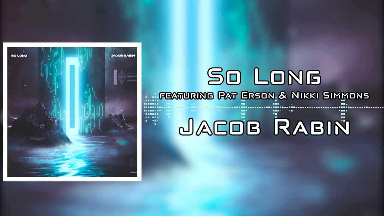 Jacob Rabin - So Long (feat. Pat Erson & Nikki Simmons)
