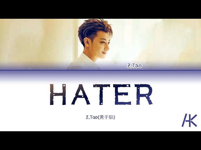 Z.Tao(黄子韬) - 'HATER' (Color-Coded Lyrics Kan/Pin/Eng) class=