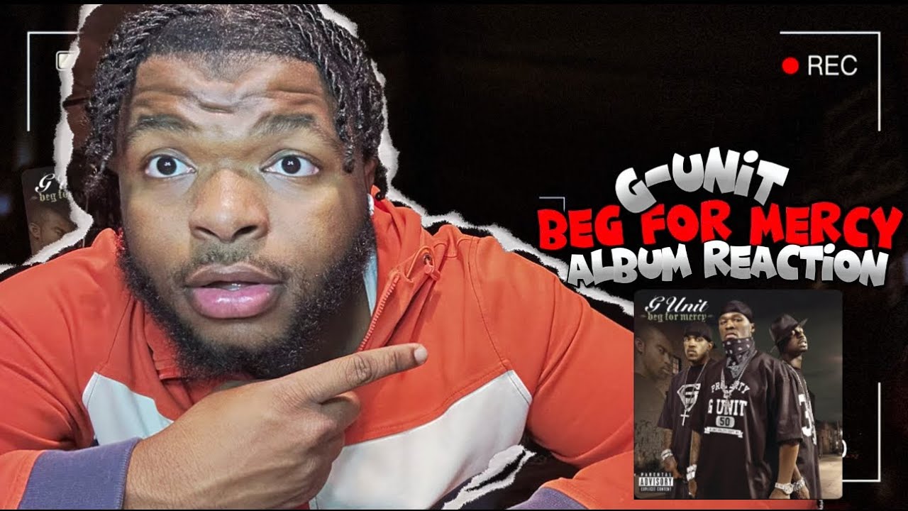 Top 5 Best Rap Group?!?!? G-Unit - Beg For Mercy Album Reaction Pt. 3/4 ...