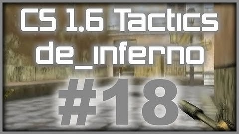 CS 1.6 Tactics #18 MTW de_inferno aggressive trio (CT Side)
