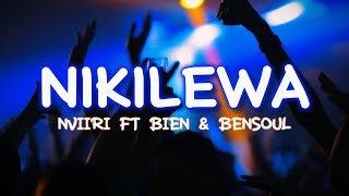 Nviiri The Storyteller, Bien and Bensoul - Nikilewa (Official Lyrics)