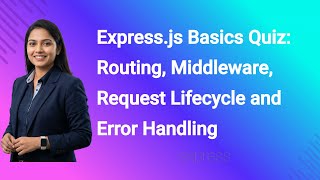Express.js Basics Quiz: Routing, Middleware, Request Lifecycle and Error Handling