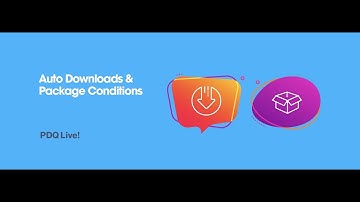 PDQ Live! : Auto Downloads & Package Conditions