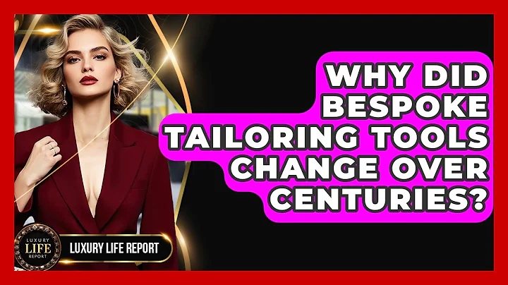 Why Did Bespoke Tailoring Tools Change Over Centuries? - Luxury Life Report