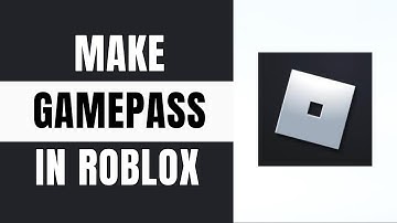How To Make A Gamepass In Roblox ( Full Guide)