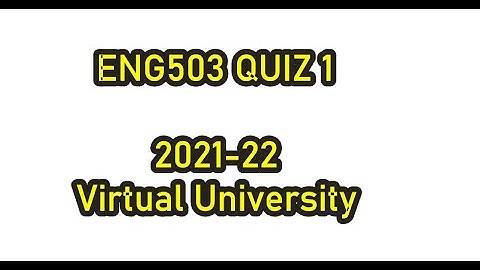 ENG503 Quiz 1 Solution Spring 2022