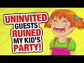 r/EntitledParents | Party Crashers DESTROYED Kid's Party