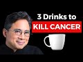 These 3 drinks kill cancer  beat disease  dr william li