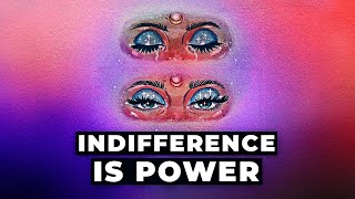 Why INDIFFERENCE is Power | Just Watch and Do Nothing