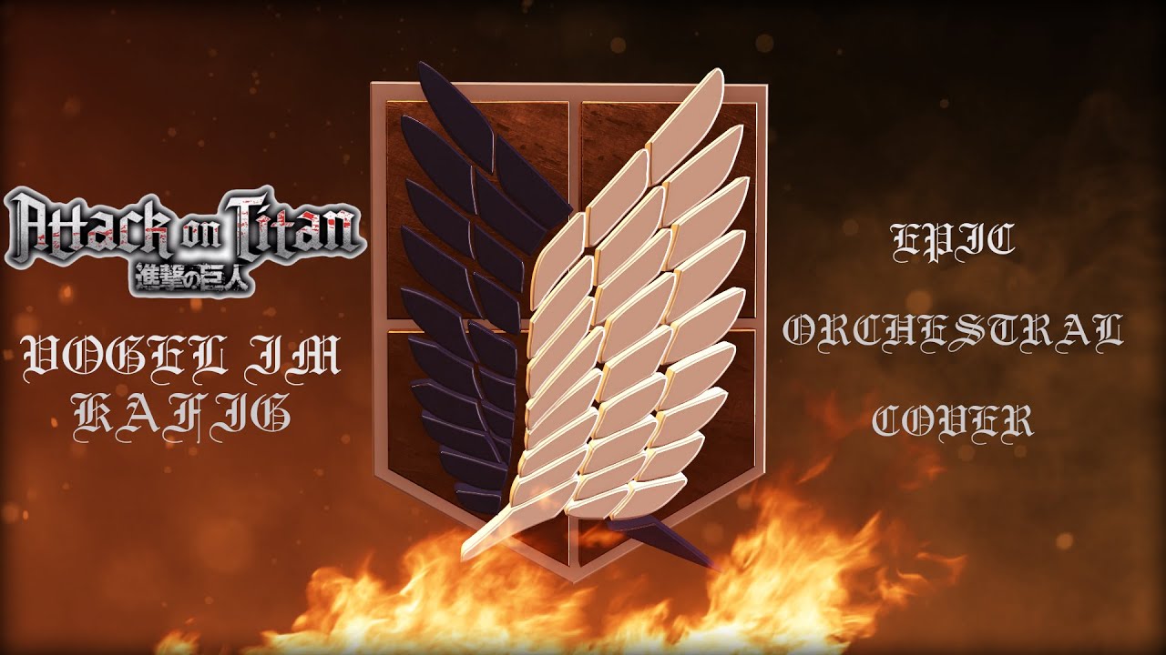 Attack on titan ost vogel im kafig english orchestral version youtube