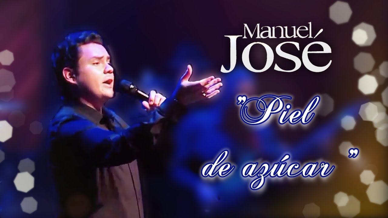 Manuel José- Piel de azúcar