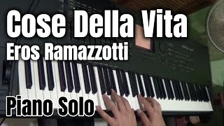 Video thumbnail of "Cose Della Vita (Cosas de la Vida) - Eros Ramazzotti - Piano Solo Cover"