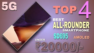 Top 4 Best All-Rounder Smartphone Under ₹20000/-|SD695|120Hz|Best SuperAMOLED Smartphones|AzRTechMe
