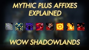 Shadowlands Mythic Plus Affixes Explained | All New, Updated and Reworked WoW M+ Affixes