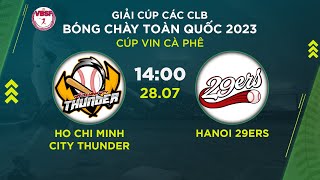 HO CHI MINH CITY THUNDER - HANOI 29ERS | Cúp các CLB bóng chày toàn quốc 2023 Cúp Vin Cà Phê