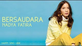 Nadya Fatirara - Bersaudara (Lirik)