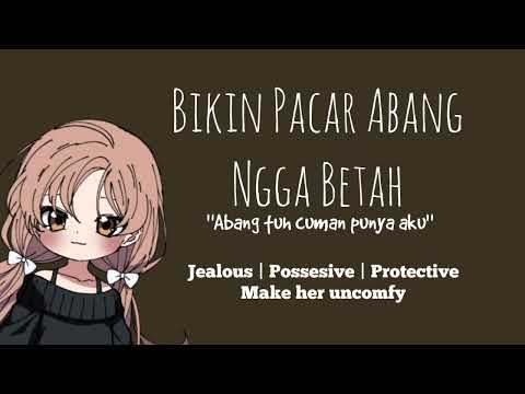 ASMR CEWEK | ADIK POSESIF NGUSIR PACAR ABANG 😡 | Jealous, Ignorant & Possesive