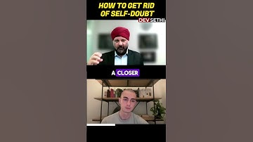How to get rid of Self-Doubt & get Results fast | Dev Sethi