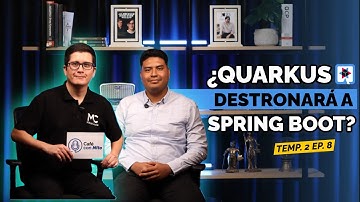 ¿Quarkus destronará a Spring Boot? - T2EP8 -  Café con Mito