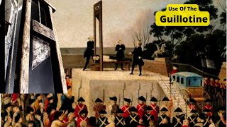 FRENCH REVOLUTION | USE OF The Guillotine FRENCH REVOLUTION | USE OF The Guillotine