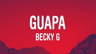 Becky G - GUAPA (Lyrics/Letra)