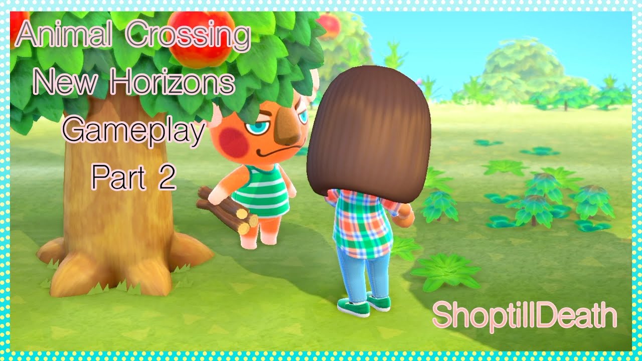 Animal Crossing New Horizons Gameplay Part 2 | A Busy Day (Switch ...