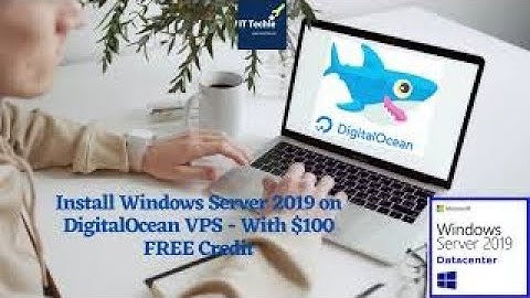 Install Windows Server 2019 on digital ocean VPS With $100 Free Credit 2021🔥🔥🔥