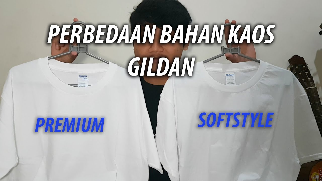 Apa sih bedanya Bahan Kaos GILDAN Premium dan Softstyle Apa sih bedanya Bahan Kaos GILDAN Premium dan Softstyle