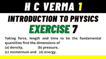 Taking force, length and... | H C Verma 1 | Introduction to Physics | Exercises | Q 7