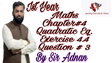 11th Class Math,Chapter#4,Quadratic Equation,Lecture# 18,Exercise#4.4 Question # 3, FSc. Math part 1