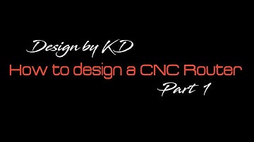 How to design a CNC Router with Fusion 360 Part 1