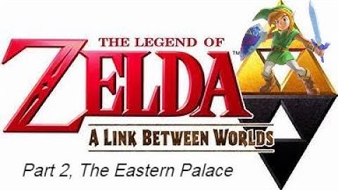 The Legend Of Zelda A Link Between Worlds Part 2, The Eastern Palace No Commentary Guide.