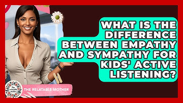 What Is The Difference Between Empathy And Sympathy For Kids