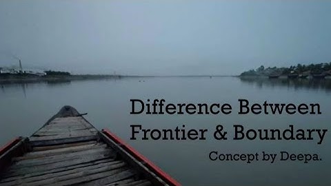 Difference Between Frontier & Boundary | Political Geography | Geography | Concept