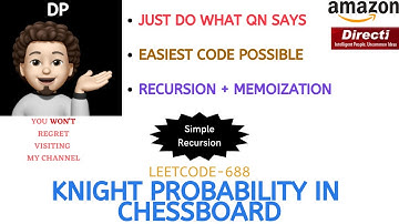Knight Probability in Chessboard | Recursion | Memoization | AMAZON | DIRECTi | Leetcode-688