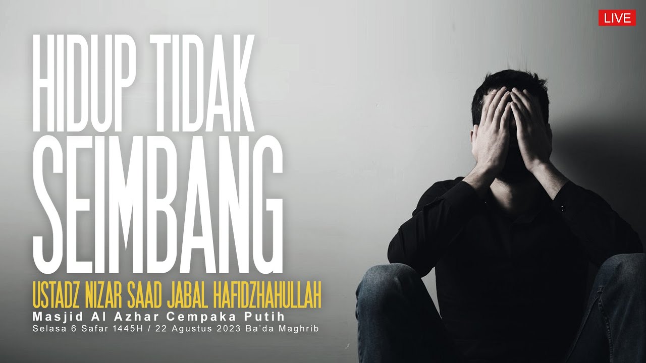 Ustadz Nizar Saad Jabal - Hidup Tidak Seimbang