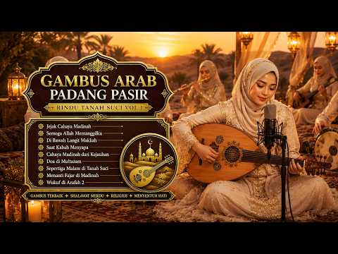 Gambus Arab Padang Pasir Rindu Tanah Suci Vol.1 | Full Album Gambus Modern Penyejuk Hati