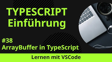 [Lernen mit VSCode] TypeScript-Einführung #38 ArrayBuffer in TypeScript