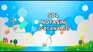 "SOL" notasini o'rganamiz. Musiqa savodi.