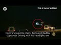Contrary to police claim, Bedouin killed by cops seen driving with his headlights on