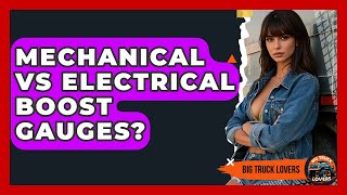 Mechanical Vs Electrical Boost Gauges? - Big Truck Lovers