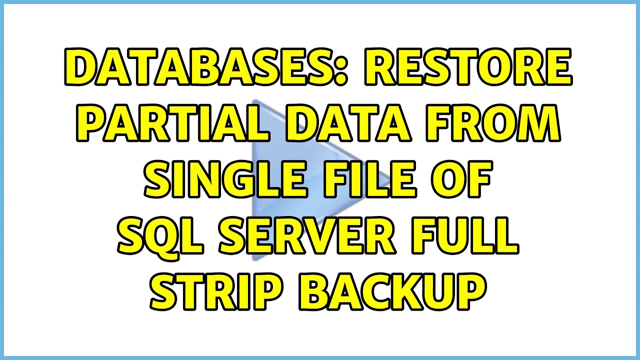 Databases: Restore partial data from single file of SQL Server Full ...
