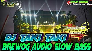 DJ VIRAL TAKI TAKI BREWOG AUDIO TERBARU 2020 | Slow Bass ft AKKA Production