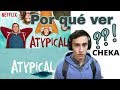 5 RAZONES POR LA QUE DEBES VER "ATYPICAL" | SORTEO NETFLIX | REVIEW Y OPINIÓN |