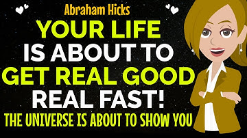 Your Life Is About To Get Real Good Real Fast! ✨✅Abraham Hicks 2025