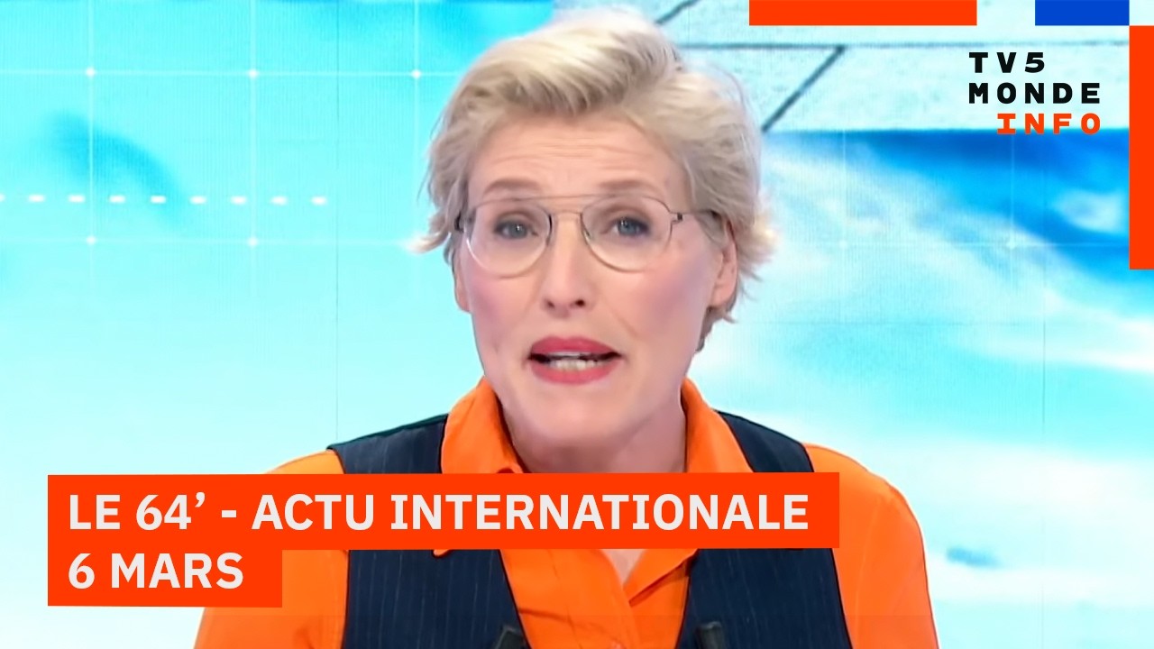 Le 64' - L'actualité internationale du vendredi 6 mars 2026 - TV5MONDE