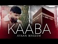 Kaaba Kaabe Pe Padi Jab Pehli Nazar Ayaan Waseem Official Nasheed Video 2025 