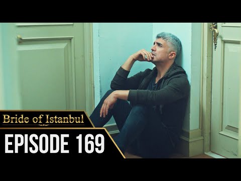 Bride of Istanbul - Episode 169 (English Subtitles) | Istanbullu Gelin