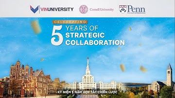 CELEBRATING 5 YEARS OF VINUNI - CORNELL - UPENN STRATEGIC COLLABORATION