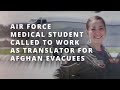 Air Force Medical Student Called to Work as Translator for Afghan Evacuees